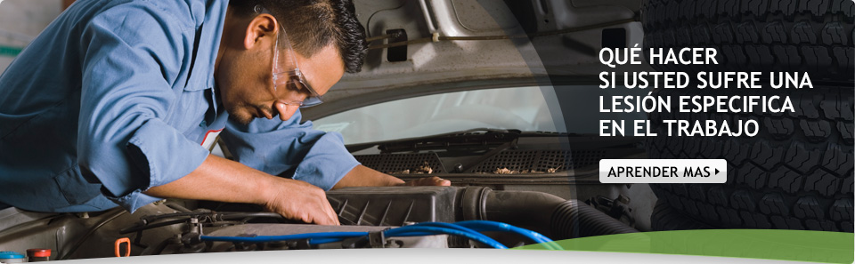 Qué hacer si usted sufre una lesión especifica en el trabajo. Aprender Mas.