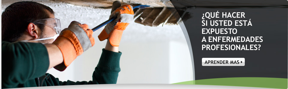 ¿Qué hacer si usted está expuesto a envermedades profesionales? Aprender Mas.